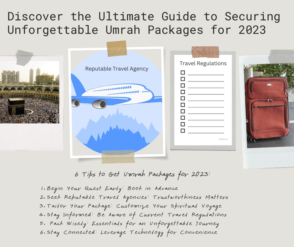 Discover the Ultimate Guide to Securing Unforgettable Umrah Packages for 2023